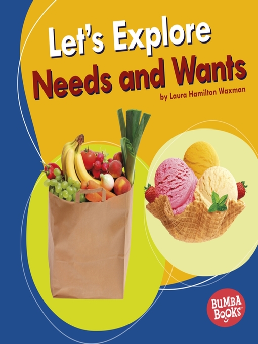 Laura Hamilton Waxman创作的Let's Explore Needs and Wants作品的详细信息 - 可供借阅